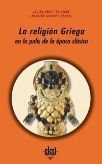 RELIGION GRIEGA EN LA POLIS DE LA EPOCA CLASICA | 9788446016984 | SCHMITT PANTEL,PAULINE BRUIT ZAIDMAN,LOUISE