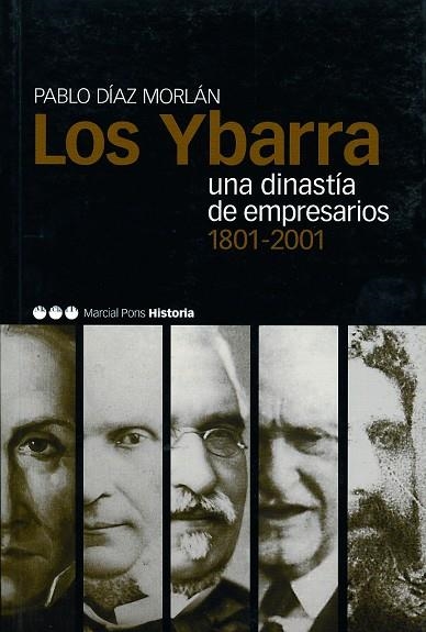 YBARRA UNA DINASTIA DE EMPRESARIOS 1801-2001 | 9788495379436 | DIAZ MORLAN,PABLO