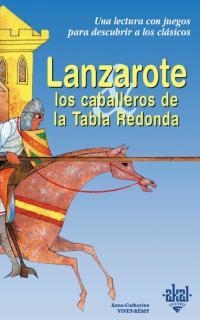 LANZAROTE LOS CABALLEROS DE LA TABLA REDONDA | 9788446013242 | VIVET-REMY,ANNE-CATHERINE