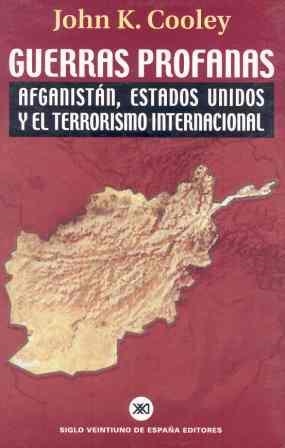 GUERRAS PROFANAS AFGANISTAN ESTADOS UNIDOS Y EL TERRORISMO INTERNACIONAL | 9788432310867 | COOLEY,JONH K.
