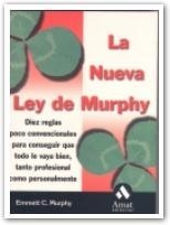 NUEVA LEY DE MURPHY.DIEZ REGLAS POCO CONVENCIONALES PARA CONSEGUIR QUE TODO LE VAYA BIEN,TANTO PROFESIONAL COMO PERSONALMENTE | 9788480885683 | MURPHY,EMMETT