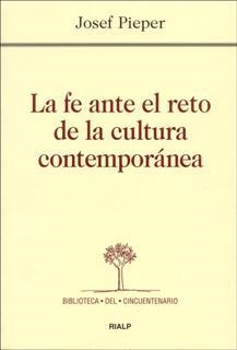 FE ANTE EL RETO DE LA CULTURA CONTEMPORANEA | 9788432132940 | PIEPER,JOSEF