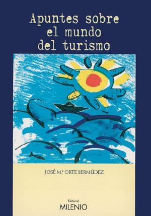 APUNTES SOBRE EL MUNDO DEL TURISMO | 9788497430357 | ORTE BERMUDEZ,JOSE M.
