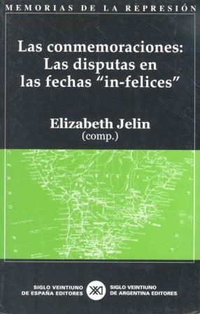 CONMEMORACIONES LAS DISPUTAS EN LAS FECHAS IN-FELICES | 9788432310959 | JELIN,ELIZABETH