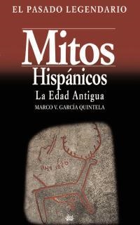 MITOS HISPANICOS LA EDAD ANTIGUA | 9788446012986 | GARCIA QUINTELA,MARCO
