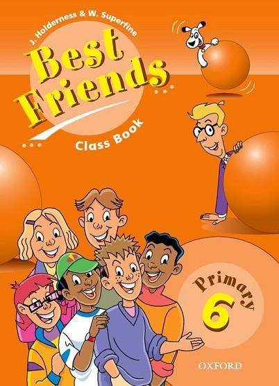 BEST FRIENDS 6. CLASS BOOK | 9780194367271 | SUPERFINE,WENDY HOLDERNESS,JACKIE