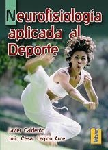 NEUROFISIOLOGIA APLICADA AL DEPORTE | 9788495447388 | CALDERON,JAVIER LEGIDO ARCE,JULIO CESAR