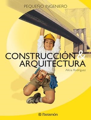 CONSTRUCCION Y ARQUITECTURA | 9788434225060 | RODRIGUEZ,ALICIA