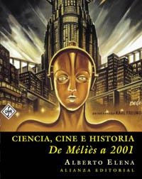 CIENCIA, CINE E HISTORIA. DE MELIES A 2001 | 9788420641409 | ELENA,ALBERTO