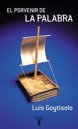 PORVENIR DE LA PALABRA | 9788430604906 | GOYTISOLO,LUIS