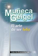 ARTE DE SER FELIZ | 9788489897656 | GEIGEL,MUÑECA