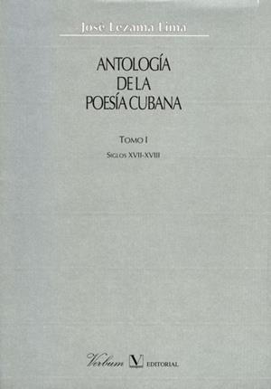 ANTOLOGIA DE LA POESIA CUBANA. TOMO 1.SIGLOS XVII-XVIII | 9788479622329 | LEZAMA LIMA,JOSE