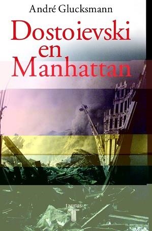 DOSTOIEVSKI EN MANHATTAN | 9788430604845 | GLUCKSMANN,ANDRE