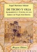 DE TECHO Y OLLA ALOJAMIENTO Y COCINA EN LOS LIBROS DE VIAJE POR ESPAÑA | 9788478132485 | MARTINEZ SALAZAR,ANGEL