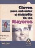 CLAVES PARA ENTENDER EL MUNDO DE LOS MAYORES | 9788480884587 | PIPHER,MARY