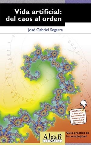 VIDA ARTIFICIAL DEL CAOS AL ORDEN | 9788493138264 | GABRIEL SEGARRA,JOSE