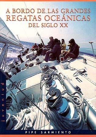 A BORDO DE LAS GRANDES REGATAS OCEANICAS DEL SIGLO XX | 9788426132772 | SARMIENTO,PIPE