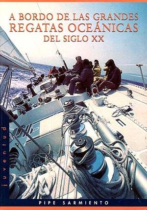 A BORDO DE LAS GRANDES REGATAS OCEANICAS DEL SIGLO XX | 9788426132772 | SARMIENTO,PIPE