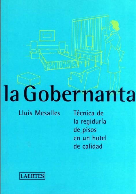 GOBERNANTA.TECNICA DE REGIDURIA DE PISOS EN HOTEL DE CALIDAD | 9788475844169 | MESALLES,LLUIS