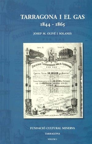 TARRAGONA I EL GAS 1844-1865 VOLUM I | 9788400001001 | OLIVE I SOLANES,JOSEP M.