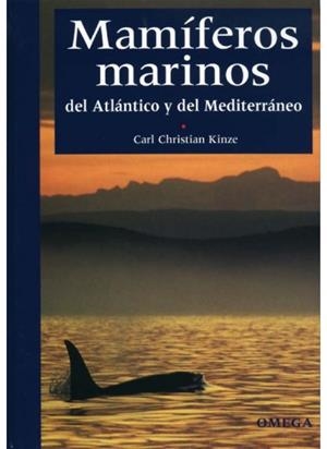 MAMIFEROS MARINOS DEL ATLANTICO Y DEL MEDITERRANEO | 9788428213189 | CHRISTIAN KINZE,CARL