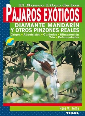 PAJAROS EXOTICOS,DIAMANTE MANDARINY PINZONES REALES | 9788430532872 | KOTHE,HANS W.
