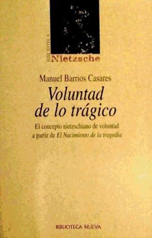 VOLUNTAD DE LO TRAGICO | 9788497420969 | BARRIOS CASARES,MANUEL