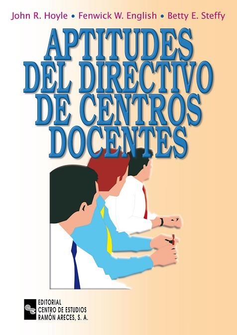 APTITUDES DEL DIRECTIVO DE CENTROS DOCENTES | 9788480045575 | HOYLE,JOHN R. ENGLISH,FENWICK W. STEFFY,BETTY E.