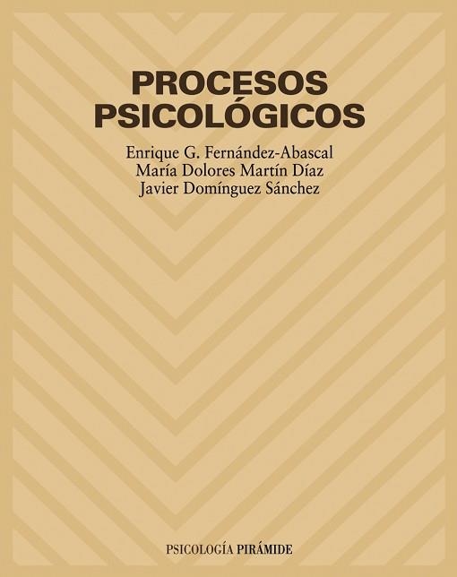 PROCESOS PSICOLOGICOS | 9788436816051 | FERNANDEZ-ABASCAL,ENRIQUE MARTIN DIAZ,MARIA DOLORES DOMINGUEZ SANCHEZ,JAVIER