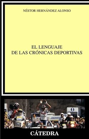 LENGUAJE DE LAS CRONICAS DEPORTIVAS | 9788437620459 | HERNANDEZ ALONSO,NESTOR