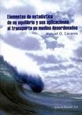 ELEMENTOS DE ESTADISTICA DE NO EQUILIBRIO Y SUS APLICACIONES AL TRANSPORTE EN MEDIOS DESORDENADOS | 9788429150315 | CACERES,MANUEL O.