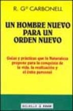 UN HOMBRE NUEVO PARA UN ORDEN NUEVO | 9788441412033 | CARBONELL,R.G.