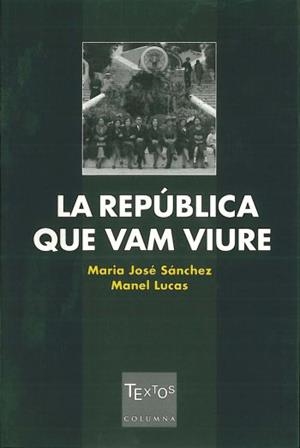 REPUBLICA QUE VAM VIURE | 9788466402934 | SANCHEZ,MARIA JOSE LUCAS,MANEL