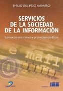 SERVICIOS DE LA SOCIEDAD DE LA INFORMACION. COMERCIO ELECTRONICO Y PROTECCION DE DATOS | 9788479785604 | PESO NAVARRO,EMILIO DEL
