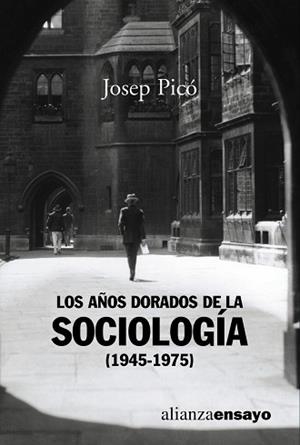 AÑOS DORADOS DE LA SOCIOLOGIA (1945-1975) | 9788420637020 | PICO,JOSEP