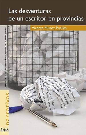 DESVENTURAS DE UN ESCRITOR EN PROVINCIAS. PREMI ALFONS EL MAGNANIM 2002 | 9788495722300 | MUÑOZ PUELLES,VICENTE