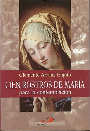 CIEN ROSTROS DE MARIA PARA LA CONTEMPLACION | 9788428521109 | ARRANZ ENJUTO,CLEMENTE