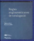 REGLES ANGLOAMERICANES DE CATALOGACIO. SEGONA EDICIO 2002 | 9788478450312