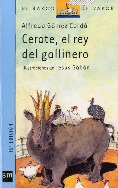 CEROTE EL REY DEL GALLINERO | 9788434877283 | GOMEZ CERDA,ALFREDO