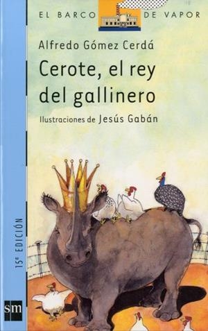 CEROTE EL REY DEL GALLINERO | 9788434877283 | GOMEZ CERDA,ALFREDO
