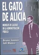 GATO DE ALICIA.MODELOS DE CALIDAD EN LA ADMINISTRACION PUBLICA | 9788479784799 | JUANES,BRUNO BLANCO,JULI