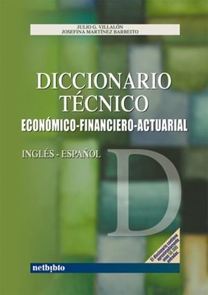 DICCIONARIO TECNICO INGLES-ESPAÑOL ECONOMICO-FINANCIERO-ACTUARIAL | 9788497450256 | VILLALON,JULIO G. MARTINEZ BARBEITO,JOSEFINA