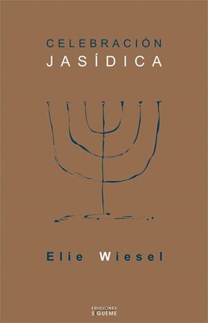 CELEBRACION JASIDICA | 9788430114917 | WIESEL,ELIE (NOBEL DE LA PAZ 1986)