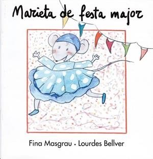 MARIETA DE FESTA MAJOR | 9788481314427 | BELLVER,LOURDES MASGRAU I PLANA,FINA