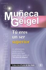 TU ERES UN SER SUPERIOR | 9788489897700 | GEIGEL,MUÑECA