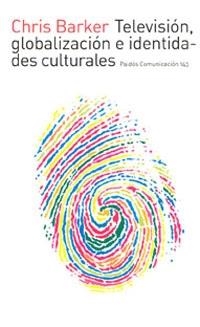 TELEVISION GLOBALIZACION E IDENTIDADES CULTURALES | 9788449313967 | BARKER,CHRIS