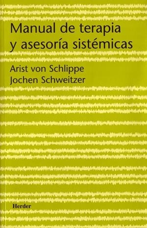 MANUAL DE TERAPIA Y ASESORIA SISTEMICAS | 9788425422799 | VON SCHLIPPE,ARIST SCHWEITZER,JOCHEN