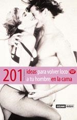 201 IDEAS PARA VOLVER LOCO A TU HOMBRE EN LA CAMA | 9788475562483 | ROBBINS,TINA