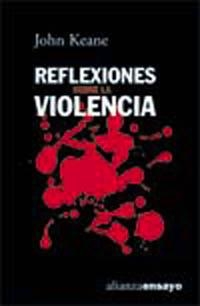 REFLEXIONES SOBRE LA VIOLENCIA | 9788420667669 | KEANE,JOHN