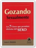 GOZANDO SEXUALMENTE. LAS 7 CLAVES QUE PERMITEN DISFRUTAR DEL SEXO | 9788497350440 | HOLSTEIN,LANA L.